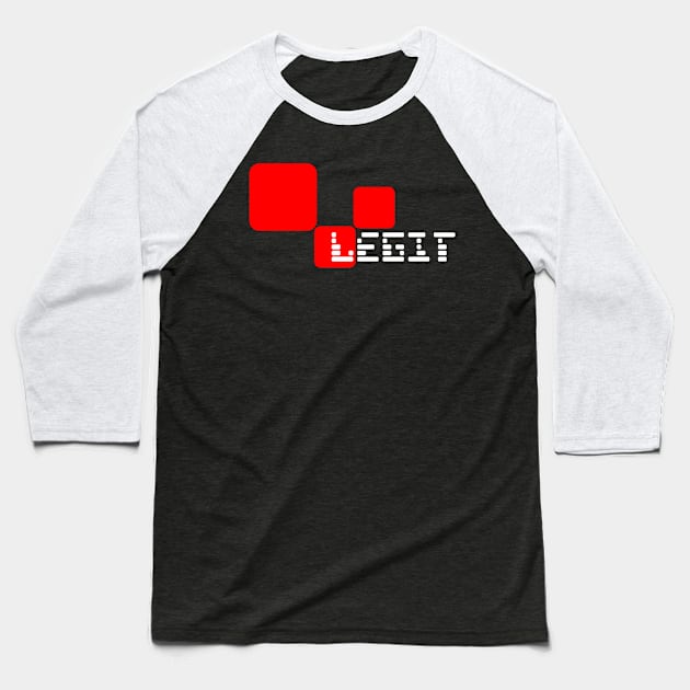 LEGIT Baseball T-Shirt by radeckari25